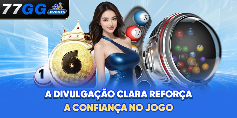 A divulgação clara reforça a confiança no jogo