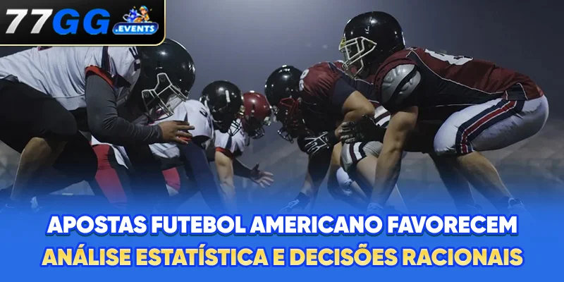 Apostas futebol Americano favorecem análise estatística e decisões racionais
