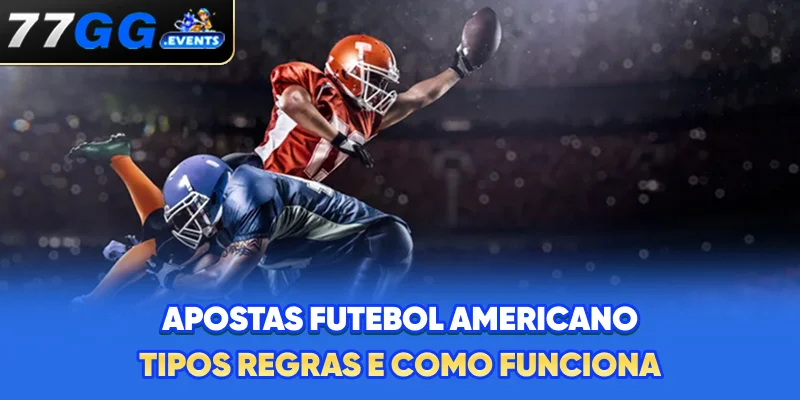 Apostas Futebol Americano - Tipos, Regras e Como Funciona