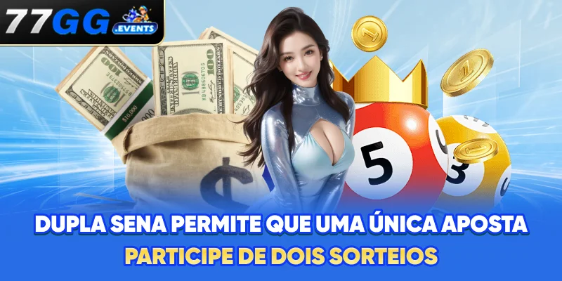 Dupla Sena permite que uma única aposta participe de dois sorteios