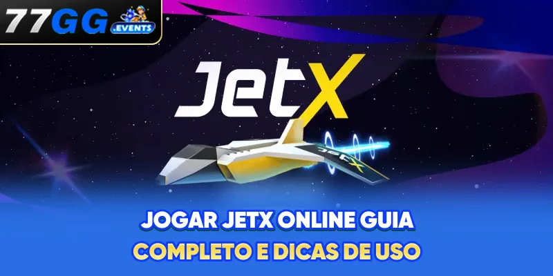 Jogar Jetx Online - Guia Completo E Dicas De Uso