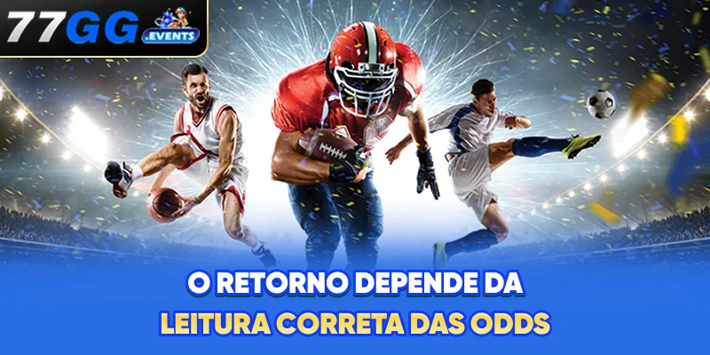 O retorno depende da leitura correta das odds