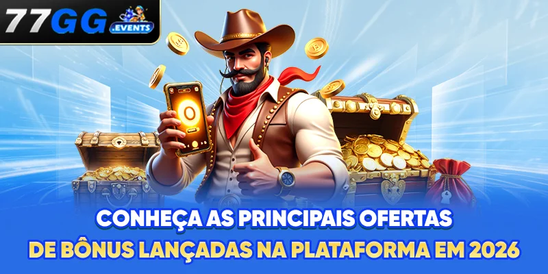 Conheça as principais ofertas de bônus lançadas na plataforma em 2026