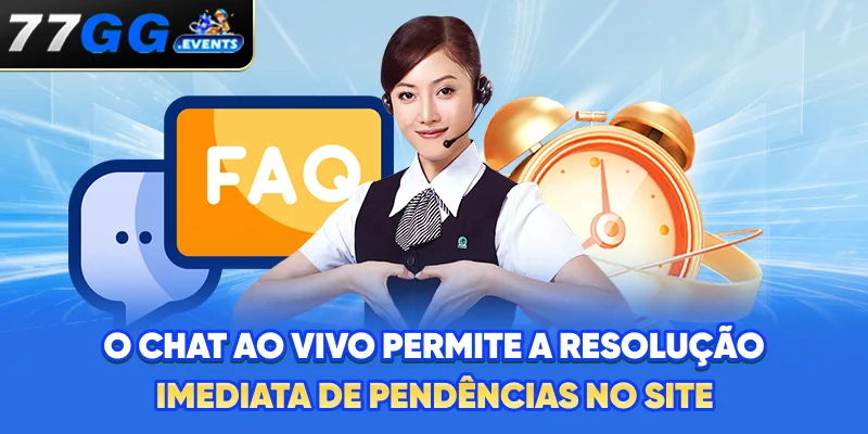 O chat ao vivo permite a resolução imediata de pendências no site