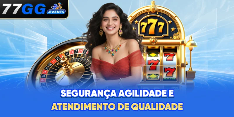 Segurança, agilidade e atendimento de qualidade