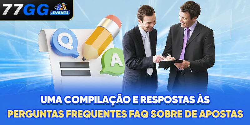 Uma compilação e respostas às perguntas frequentes (FAQ) sobre de apostas