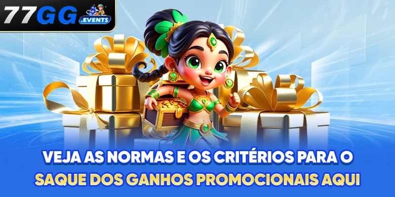 Veja as normas e os critérios para o saque dos ganhos promocionais aqui
